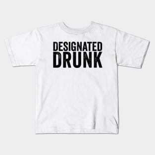 Designated Drunk Black Kids T-Shirt